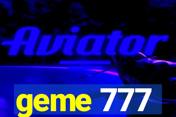 geme 777